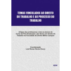 TEMAS VINCULADOS AO DIREITO DO TRABALHO E AO PROCESSO DO TRABALHO