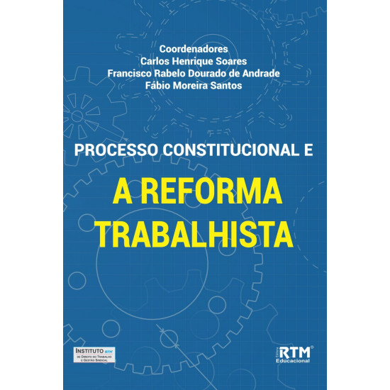 PROCESSO CONSTITUCIONAL E A REFORMA TRABALHISTA