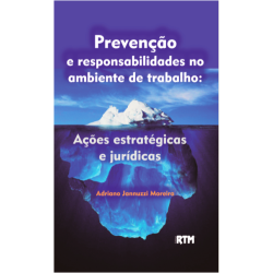 PREVENÇÃO E RESPONSABILIDADES NO AMBIENTE DE TRABALHO