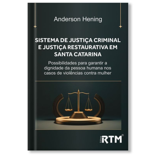 Sistema de Justiça criminal e Justiça restaurativa em Santa Catarina