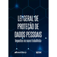 LEI GERAL DE PROTEÇÃO DE DADOS PESSOAIS: Impactos na seara trabalhista