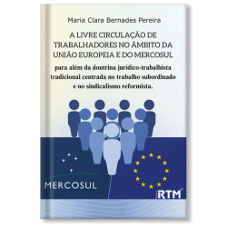 A livre circulação de Trabalhadores no âmbito da União Europeia e no Mercosul
