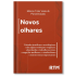 NOVOS OLHARES: ESTUDOS JURÍDICOS E SOCIOLÓGICOS, COM ALGUNS ENFOQUES ORIGINAIS, ABORDANDO O TRABALHO ESCRAVO, A SAGA DAS MULHERES, O SINDICALISMO E OUTROS TEMAS IMPORTANTES